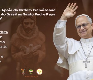 NOTA DE APOIO DA ORDEM FRANCISCANA SECULAR DO BRASIL AO SANTO PADRE PAPA LEÃO XIV