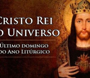Solenidade de Cristo Rei marca o fim do Ano Litúrgico da igreja católica